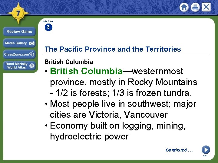 SECTION 3 The Pacific Province and the Territories British Columbia • British Columbia—westernmost province,