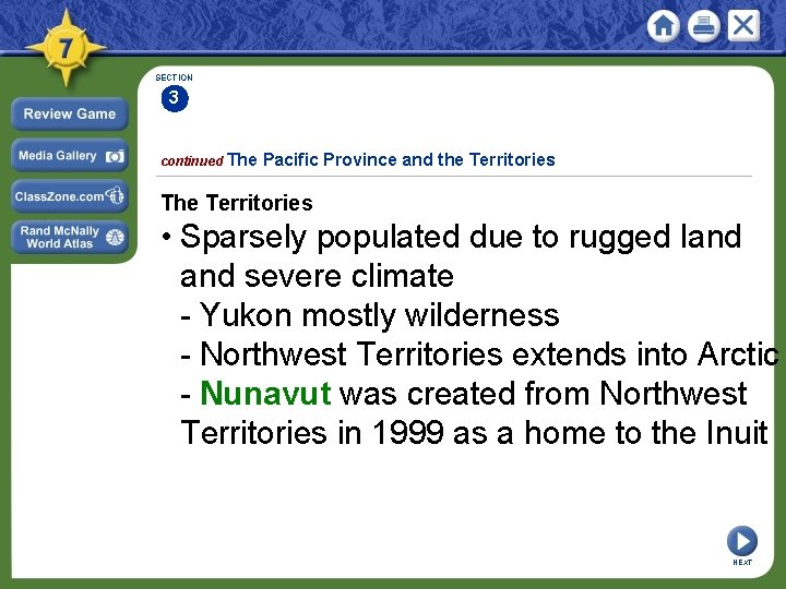 SECTION 3 continued The Pacific Province and the Territories The Territories • Sparsely populated