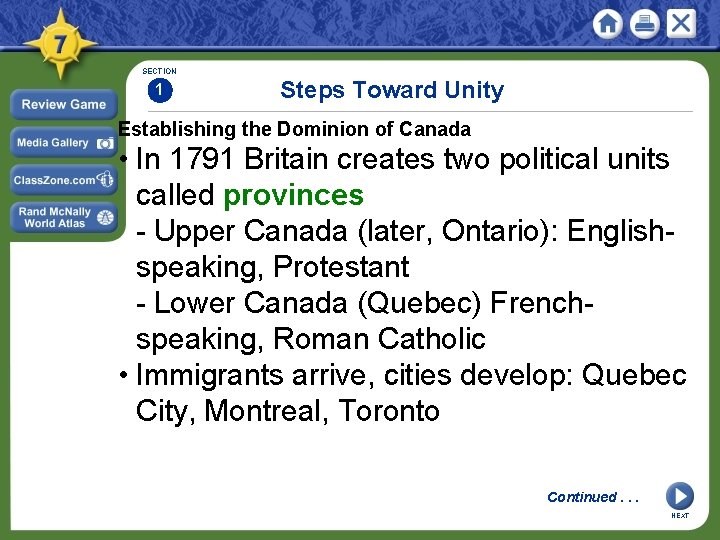 SECTION 1 Steps Toward Unity Establishing the Dominion of Canada • In 1791 Britain