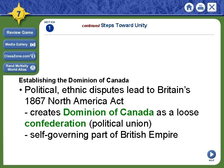 SECTION 1 continued Steps Toward Unity Establishing the Dominion of Canada • Political, ethnic