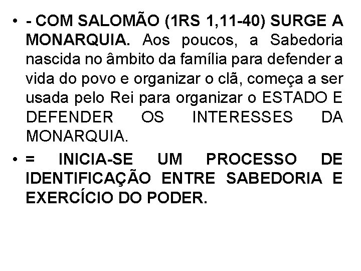  • - COM SALOMÃO (1 RS 1, 11 -40) SURGE A MONARQUIA. Aos