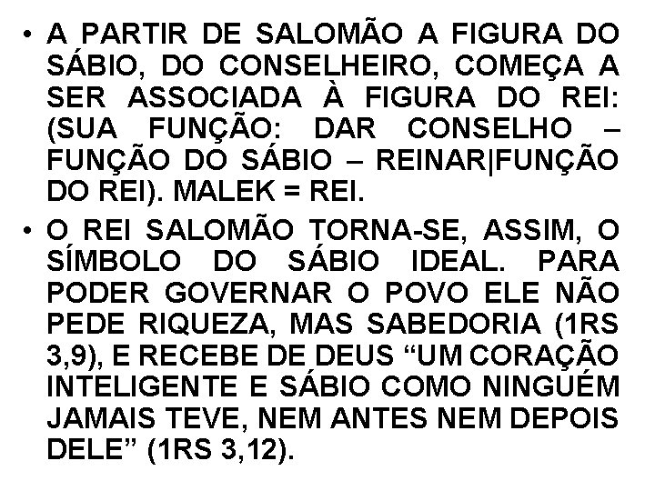  • A PARTIR DE SALOMÃO A FIGURA DO SÁBIO, DO CONSELHEIRO, COMEÇA A