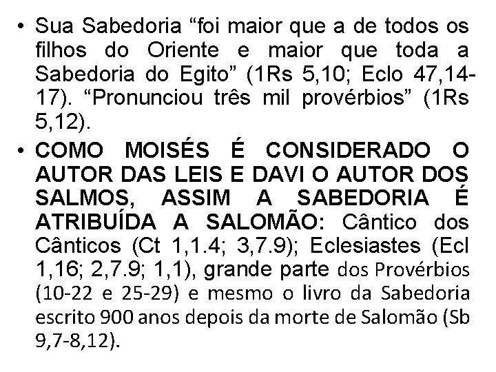  • Sua Sabedoria “foi maior que a de todos os filhos do Oriente