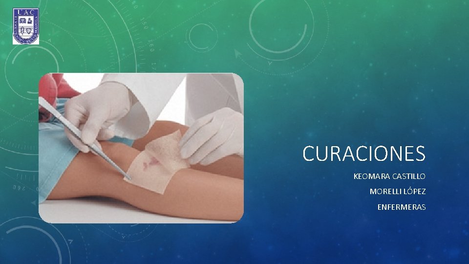 CURACIONES KEOMARA CASTILLO MORELLI LÓPEZ ENFERMERAS 