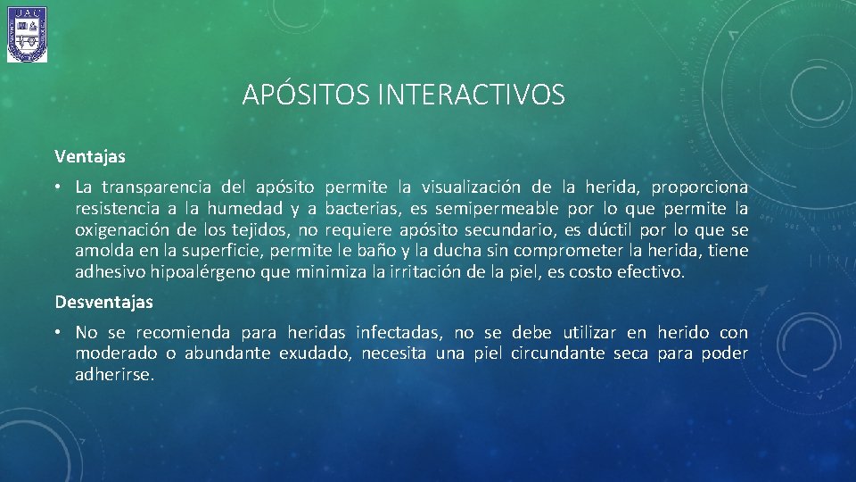 APÓSITOS INTERACTIVOS Ventajas • La transparencia del apósito permite la visualización de la herida,