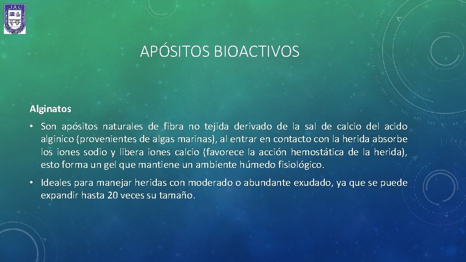 APÓSITOS BIOACTIVOS Alginatos • Son apósitos naturales de fibra no tejida derivado de la