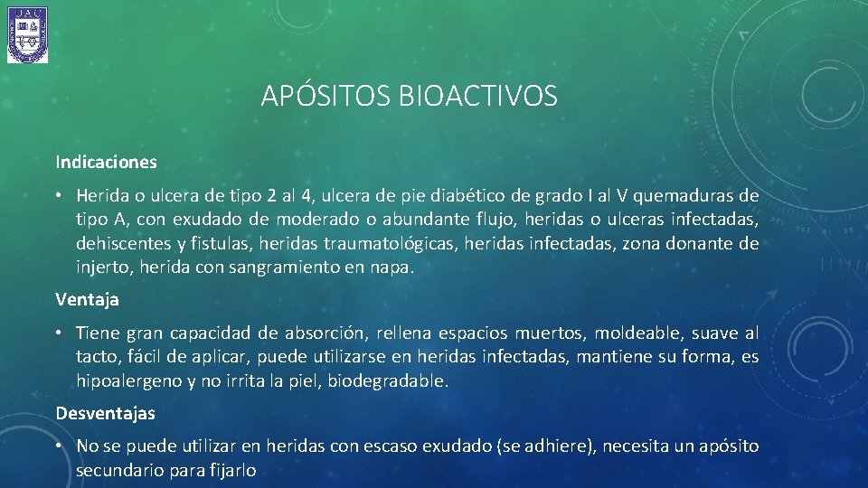 APÓSITOS BIOACTIVOS Indicaciones • Herida o ulcera de tipo 2 al 4, ulcera de