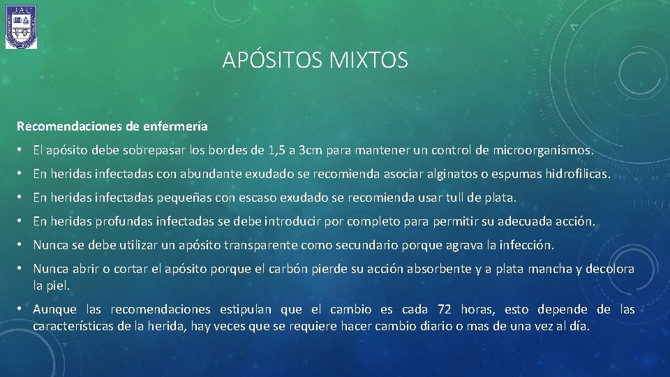 APÓSITOS MIXTOS Recomendaciones de enfermería • El apósito debe sobrepasar los bordes de 1,