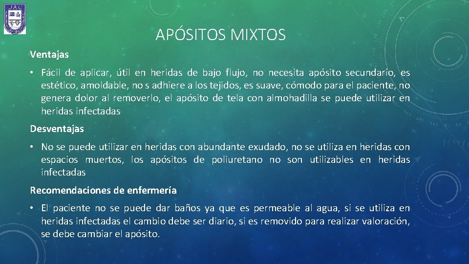 APÓSITOS MIXTOS Ventajas • Fácil de aplicar, útil en heridas de bajo flujo, no