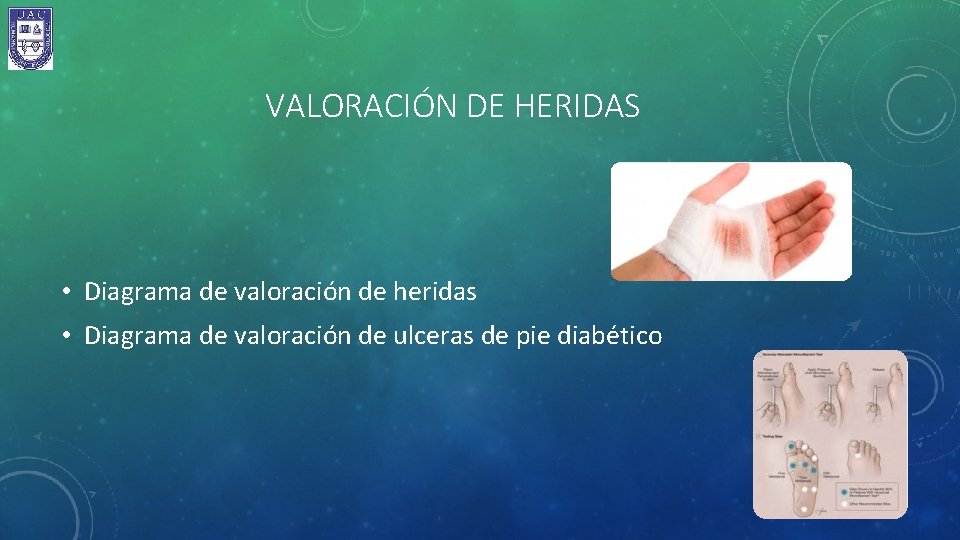 VALORACIÓN DE HERIDAS • Diagrama de valoración de heridas • Diagrama de valoración de