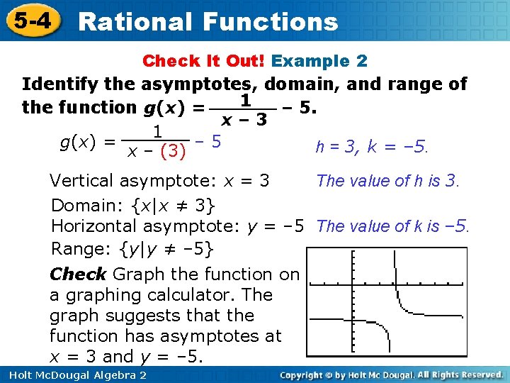 5 -4 Rational Functions Check It Out! Example 2 Identify the asymptotes, domain, and