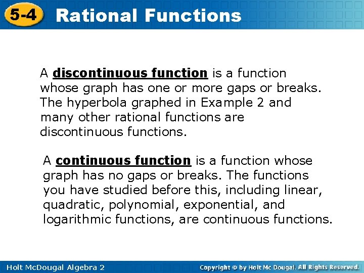 5 -4 Rational Functions A discontinuous function is a function whose graph has one