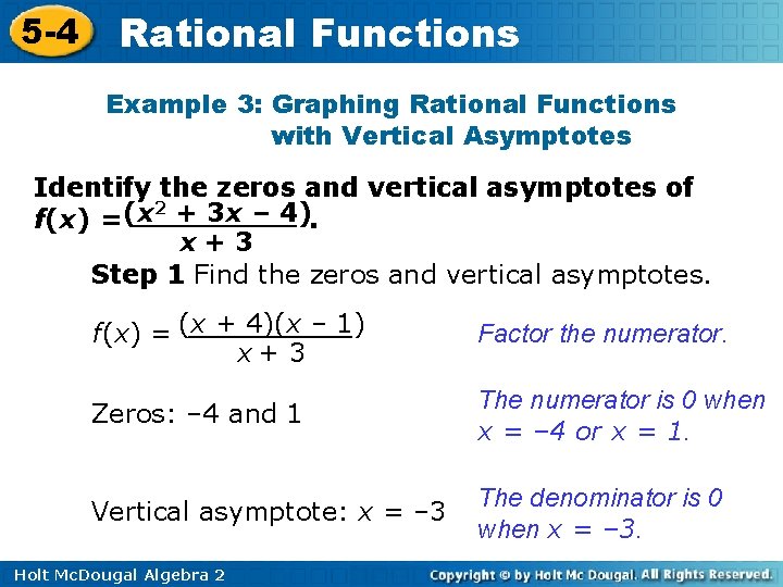 5 -4 Rational Functions Example 3: Graphing Rational Functions with Vertical Asymptotes Identify the