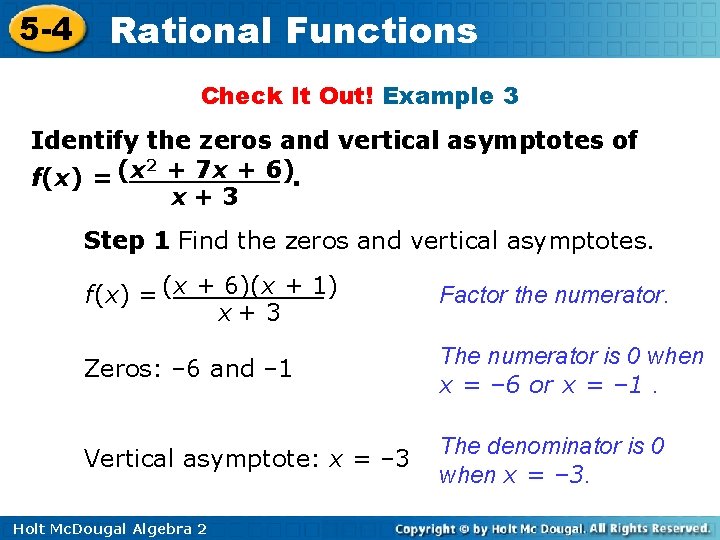 5 -4 Rational Functions Check It Out! Example 3 Identify the zeros and vertical