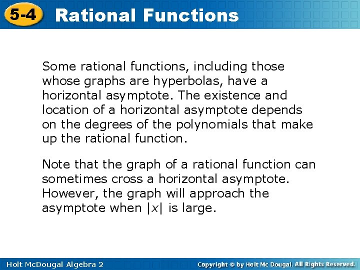 5 -4 Rational Functions Some rational functions, including those whose graphs are hyperbolas, have