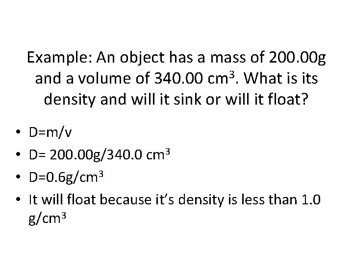 Example: An object has a mass of 200. 00 g and a volume of