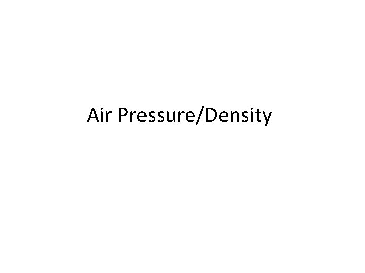 Air Pressure/Density 