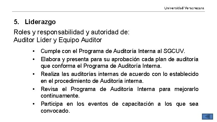 5. Liderazgo Roles y responsabilidad y autoridad de: Auditor Líder y Equipo Auditor •