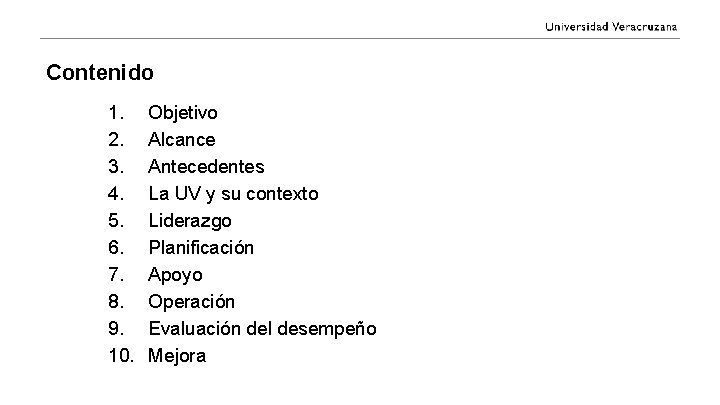 Contenido 1. 2. 3. 4. 5. 6. 7. 8. 9. 10. Objetivo Alcance Antecedentes