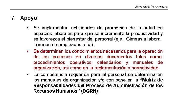 7. Apoyo • • • Se implementan actividades de promoción de la salud en