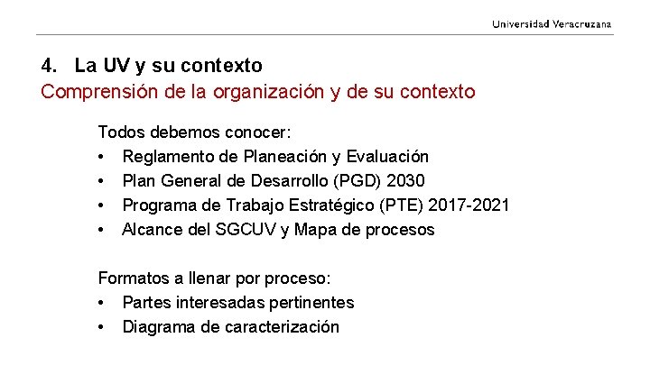 4. La UV y su contexto Comprensión de la organización y de su contexto