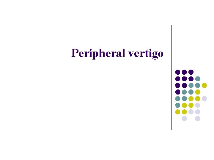 Peripheral vertigo 