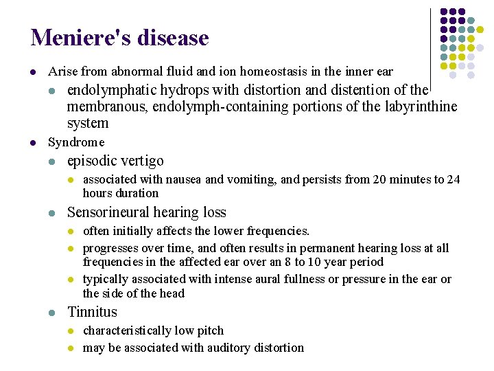 Meniere's disease l Arise from abnormal fluid and ion homeostasis in the inner ear