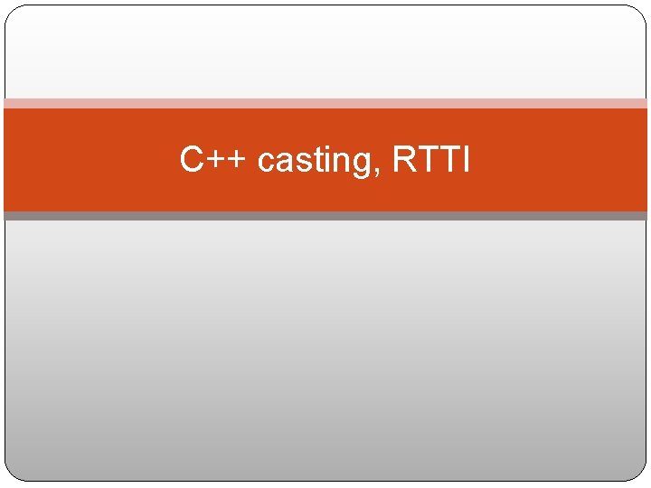 C++ casting, RTTI 