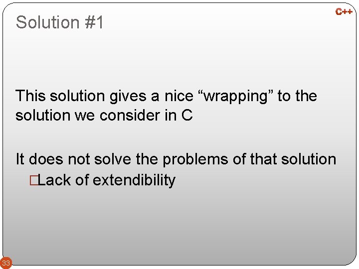 Solution #1 This solution gives a nice “wrapping” to the solution we consider in