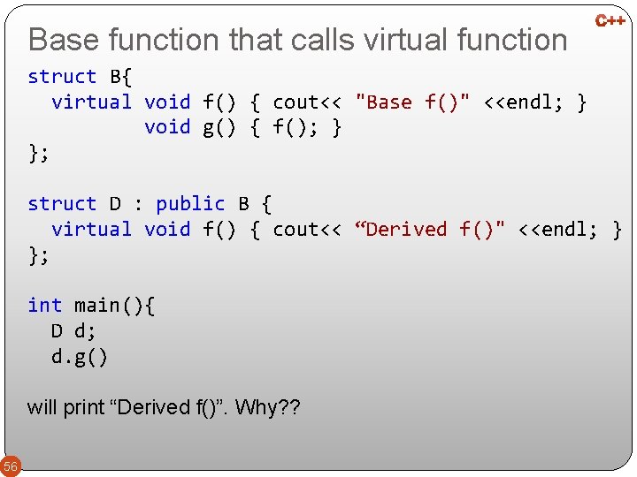Base function that calls virtual function struct B{ virtual void f() { cout<< "Base