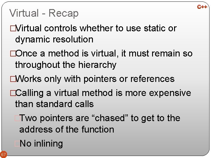 Virtual - Recap �Virtual controls whether to use static or dynamic resolution �Once a