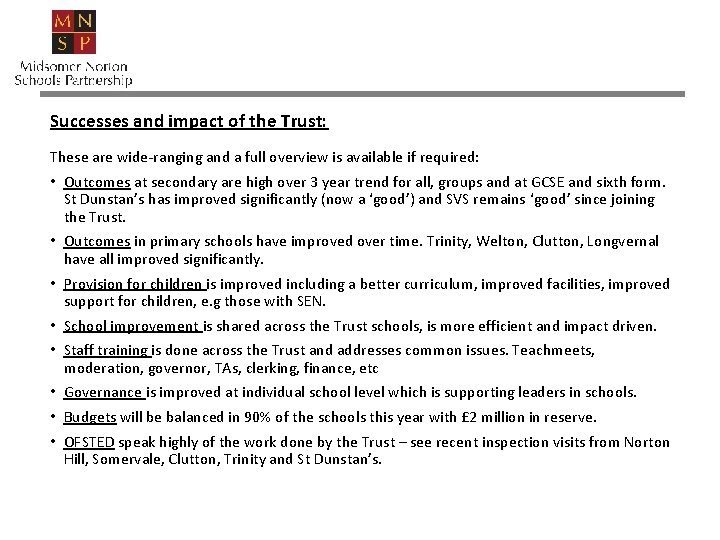 Successes and impact of the Trust: These are wide-ranging and a full overview is