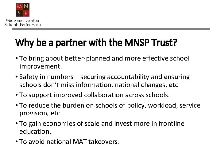 Why be a partner with the MNSP Trust? • To bring about better-planned and