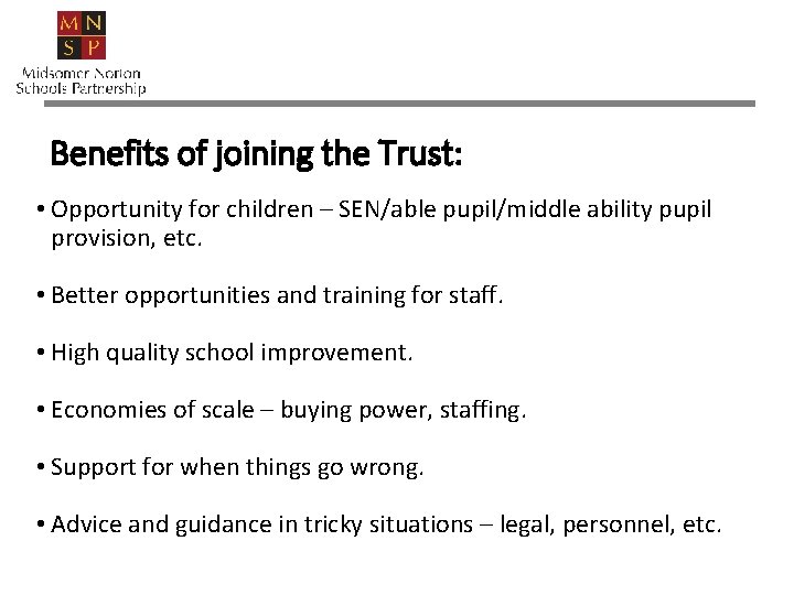 Benefits of joining the Trust: • Opportunity for children – SEN/able pupil/middle ability pupil