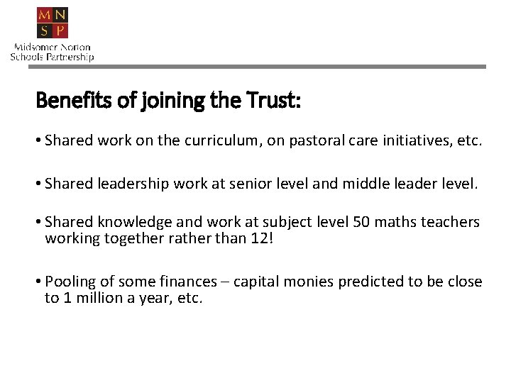 Benefits of joining the Trust: • Shared work on the curriculum, on pastoral care