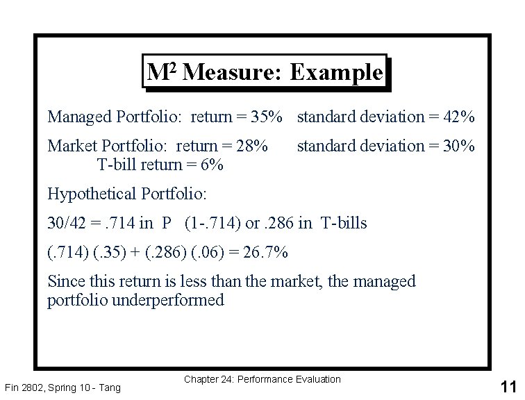 M 2 Measure: Example Managed Portfolio: return = 35% standard deviation = 42% Market