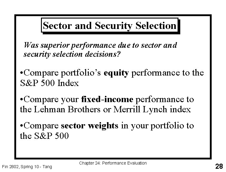 Sector and Security Selection Was superior performance due to sector and security selection decisions?