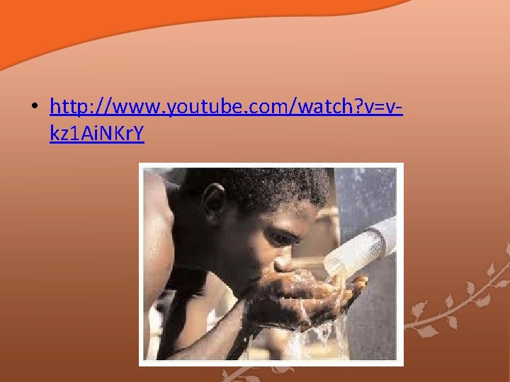 • http: //www. youtube. com/watch? v=vkz 1 Ai. NKr. Y • http: //www. youtube. com/watch? v=vkz 1 Ai. NKr. Y