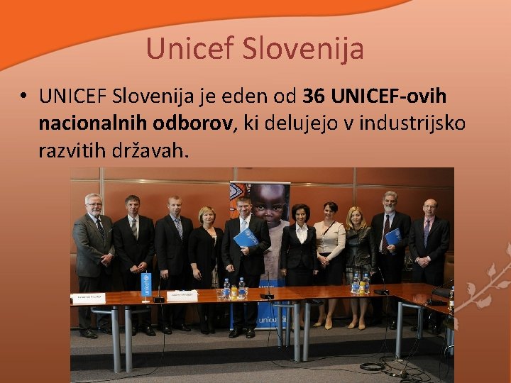 Unicef Slovenija • UNICEF Slovenija je eden od 36 UNICEF-ovih nacionalnih odborov, ki delujejo Unicef Slovenija • UNICEF Slovenija je eden od 36 UNICEF-ovih nacionalnih odborov, ki delujejo