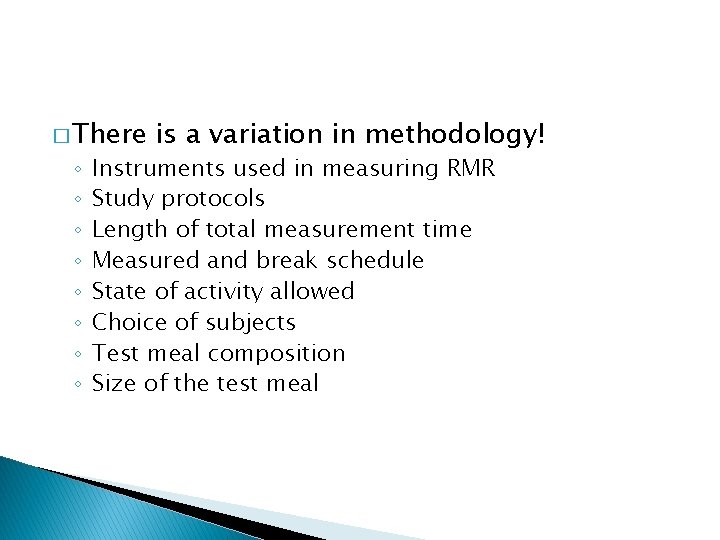 � There ◦ ◦ ◦ ◦ is a variation in methodology! Instruments used in