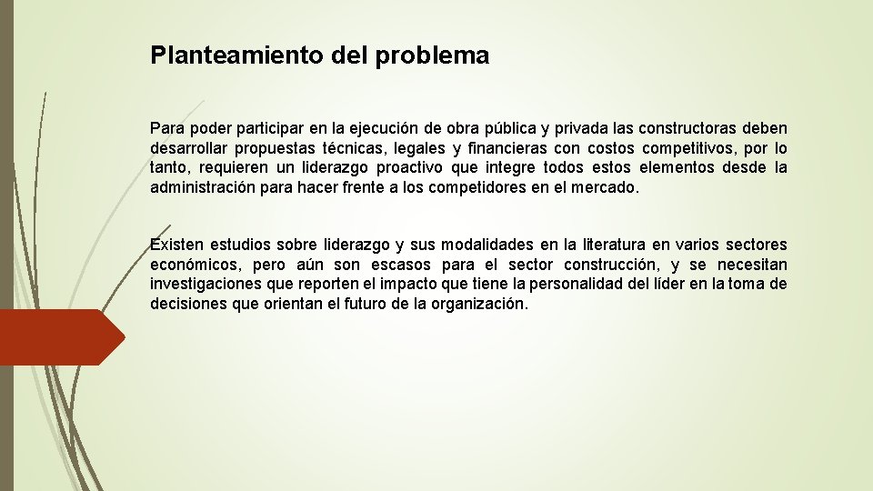 Planteamiento del problema Para poder participar en la ejecución de obra pública y privada
