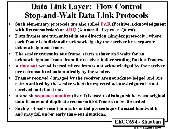 Data Link Layer: Flow Control Stop-and-Wait Data Link Protocols • Such elementary protocols are