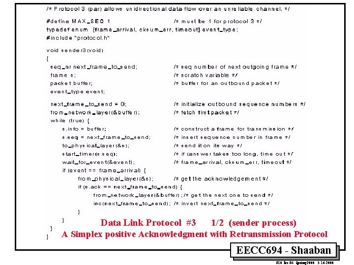 Data Link Protocol #3 1/2 (sender process) A Simplex positive Acknowledgment with Retransmission Protocol