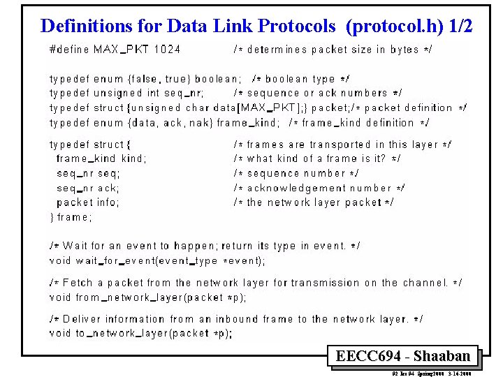 Definitions for Data Link Protocols (protocol. h) 1/2 EECC 694 - Shaaban #2 lec