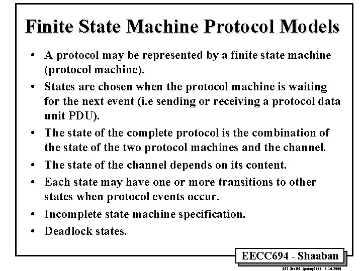 Finite State Machine Protocol Models • A protocol may be represented by a finite