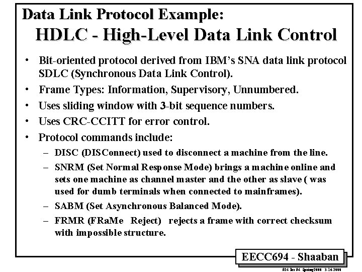 Data Link Protocol Example: HDLC - High-Level Data Link Control • Bit-oriented protocol derived