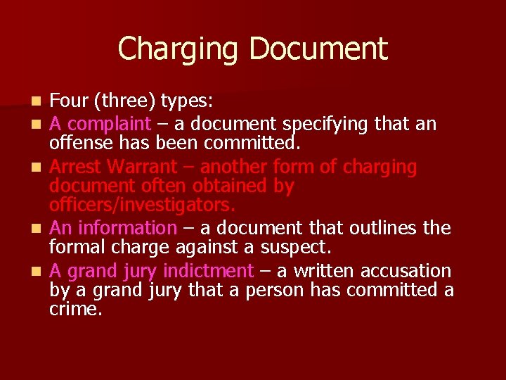 Charging Document Four (three) types: A complaint – a document specifying that an offense