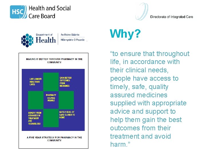 Why? “to ensure that throughout life, in accordance with their clinical needs, people have