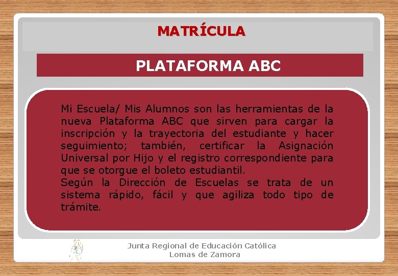 MATRÍCULA PLATAFORMA ABC Mi Escuela/ Mis Alumnos son las herramientas de la nueva Plataforma