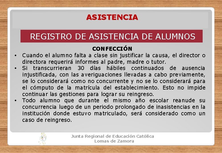 ASISTENCIA REGISTRO DE ASISTENCIA DE ALUMNOS • • • CONFECCIÓN Cuando el alumno falta